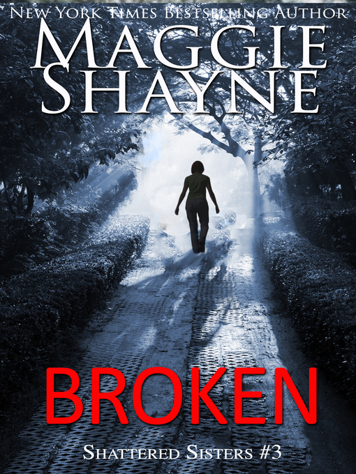 Title details for Broken by Maggie Shayne - Available